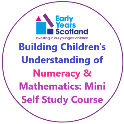 EYS Building Children’s Understanding of Numeracy and Mathematics: Mini Self Study Course