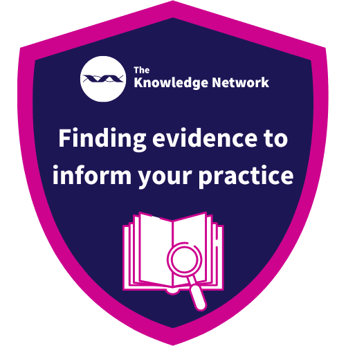 The Knowledge Network: Finding evidence to inform your practice